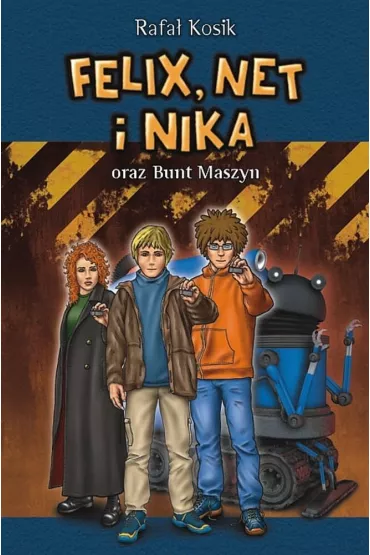 Felix, Net i Nika oraz Bunt Maszyn. Tom 8 - Rafa� Kosik