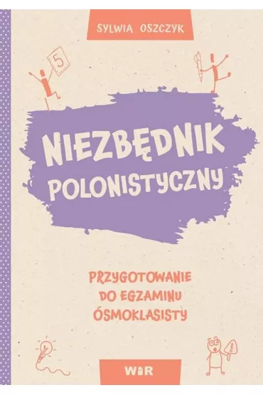 Niezb�dnik polonistyczny. Przygotowanie do egzaminu �smoklasisty - Sylwia  Oszczyk