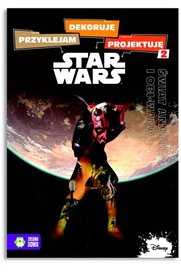 Star Wars Przyklejam, dekoruj�, projektuj�. �wiat Anakina i Obi-Wana Disney