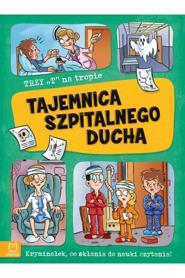 Tajemnica szpitalnego ducha. Trzy T na tropie - Agata  Gie�czy�ska-Jonik