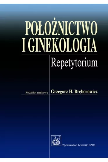 Po�o�nictwo i ginekologia. Repetytorium - Grzegorz H. Br�borowicz