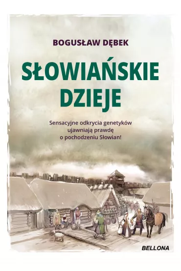 S�owia�skie dzieje - Bogus�aw Andrzej  D�bek
