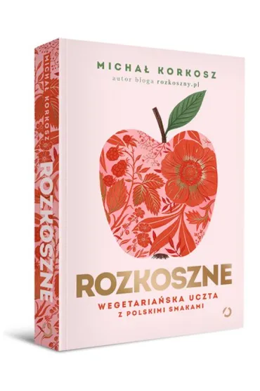Rozkoszne. Wegetaria�ska uczta z polskimi smakami - Micha� Korkosz