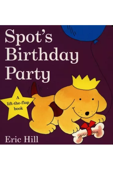 Spot`s Birthday Party. Board Book - Eric Hill