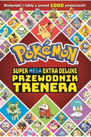 Pokemon. Super Mega Extra Deluxe Podr�cznik Trenera