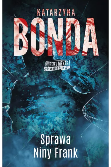 Sprawa Niny Frank. Hubert Meyer. Tom 1 - Katarzyna Bonda