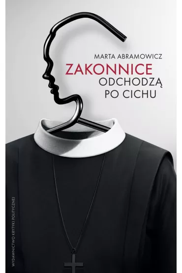 Zakonnice odchodz� po cichu - Marta Abramowicz