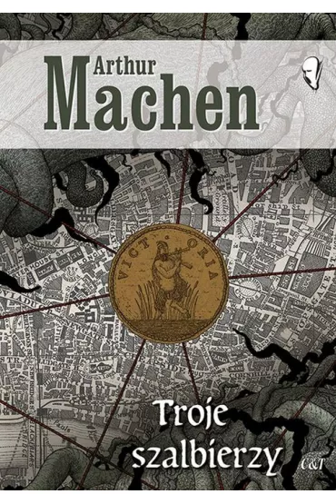 Troje szalbierzy - Arthur Machen