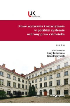 Nowe wyzwania i rozwizania w polskim systemie ochrony praw czowieka Tom 4