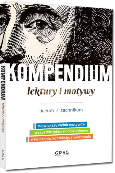 Kompendium. Lektury i motywy. Liceum/technikum - Zesp Autorw i Redaktorw Wydawnictwa Greg