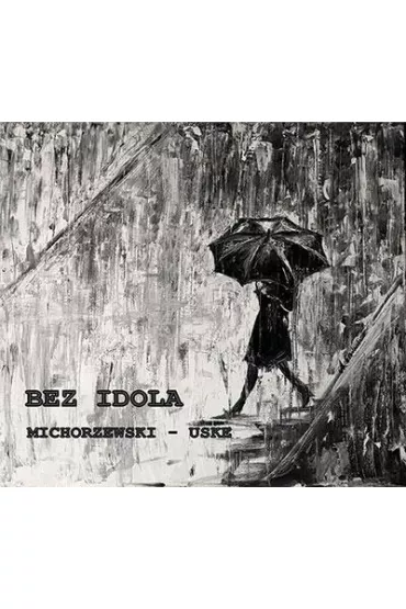 Bez Idola CD - Michorzewski, Uske