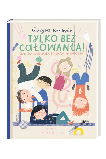 Tylko bez ca�owania! - Grzegorz Kasdepke, Paulina Daniluk