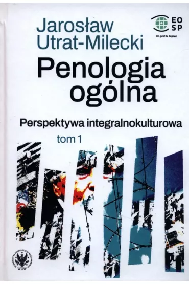 Penologia og�lna. Perspektywa integralnokulturowa. Tom 1 - Jaros�aw Utrat-Milecki