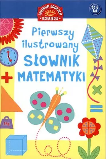 PIERWSZY ILUSTROWANY S�OWNIK MATEMATYKI DLA DZIECI