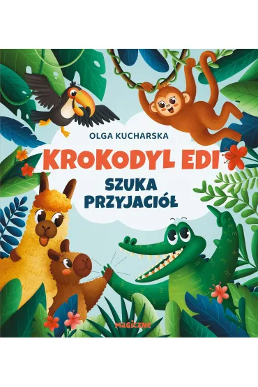 Krokodyl Edi szuka przyjaci� - Olga Kucharska