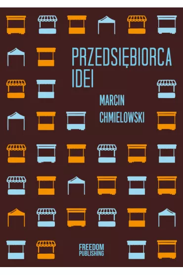 Przedsi�biorca idei - Marcin  Chmielowski