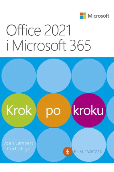 Office 2021 i Microsoft 365. Krok po kroku - Curtis Frye, Joan Lambert