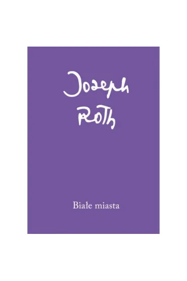 Bia�e miasta - Joseph Roth