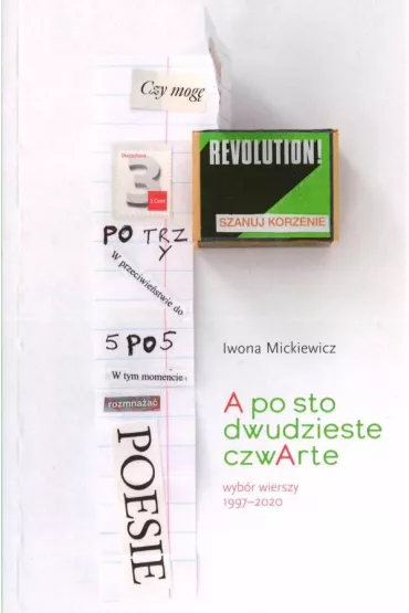 A po sto dwudzieste czwArte. Wyb�r wierszy 1997-20 - Iwona Mickiewicz