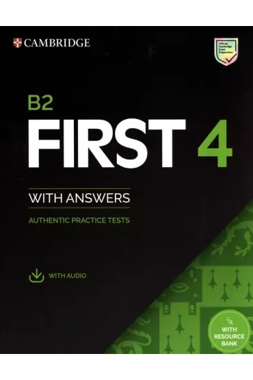 B2 First 4. Student's Book with answers with Audio AND Resource Bank. Authentic Practice Tests