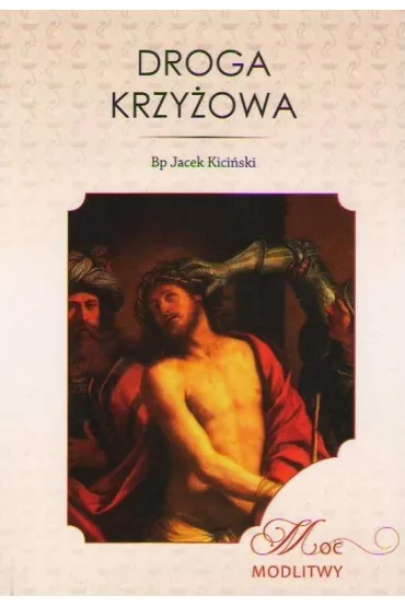 Droga krzy�owa - Jacek Kici�ski