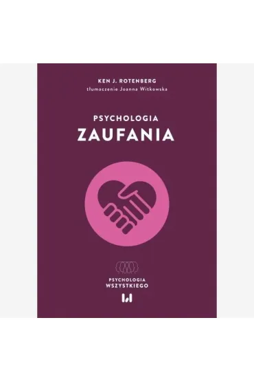 Psychologia zaufania - Ken J. Rotenberg