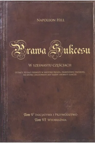 Prawa sukcesu. Tom V i Tom VI - Napoleon Hill