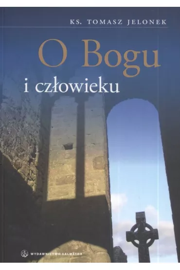 O Bogu i cz�owieku - Tomasz Jelonek