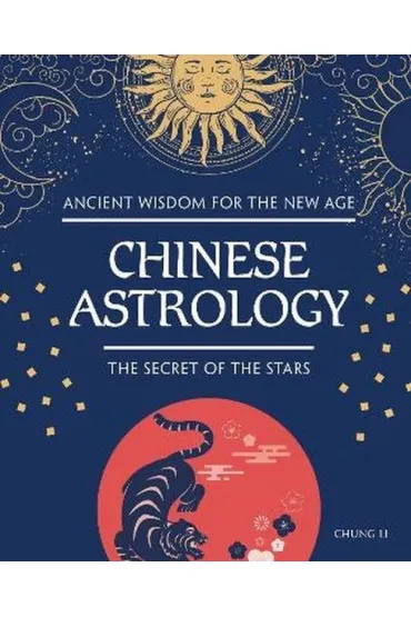 Chinese Astrology. The Secret of the Stars - Chung Li