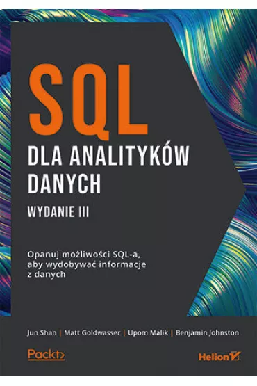 SQL dla analityk�w danych. Opanuj mo�liwo�ci SQL-a, aby wydobywa� informacje z danych - Benjamin Johnston