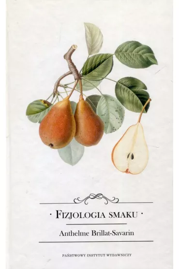 Fizjologia smaku - Brillat-Savarin Anthelme