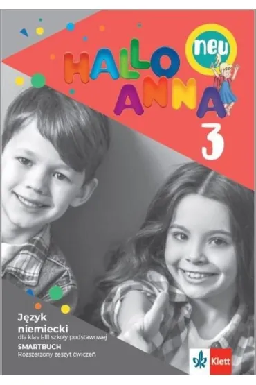 Hallo Anna neu 3. Smartbuch. Rozszerzony zeszyt �wicze� do j�zyka niemieckiego dla klas 1-3 szko�y podstawowej