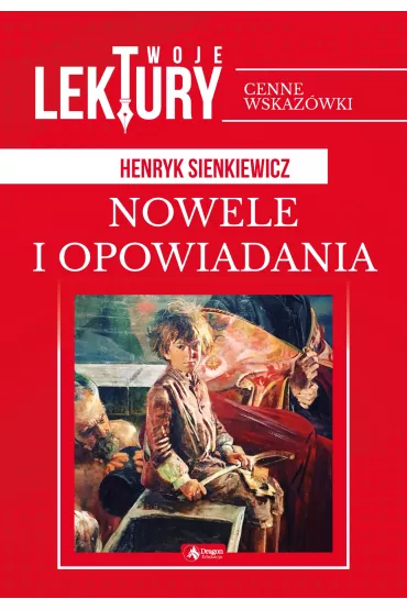 Nowele i opowiadania. Twoje lektury - Henryk Sienkiewicz