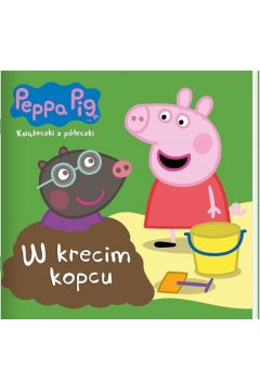 Peppa Pig Ksieczki z Peczki. W krecim kopcu