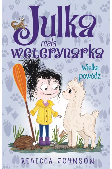 Wielka pow�d�. Julka ma�a weterynarka. Tom 11 - Rebecca Johnson