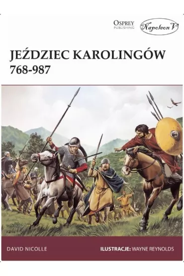 Je�dziec Karoling�w 768-987 - David Nicolle