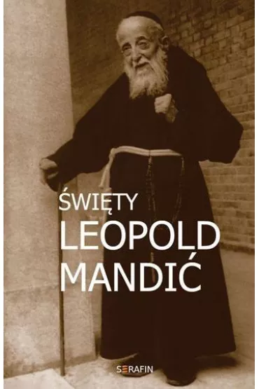�wi�ty Leopold Mandi�. Biografia, dokumenty, my�li - Marek Miszczy�ski OFMCCap