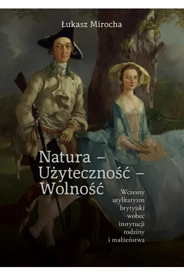 Natura - U�yteczno�� - Wolno�� - �ukasz Mirocha