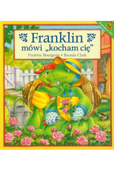 Franklin m�wi "kocham ci�" - Paulette Bourgeois, Brenda Clark