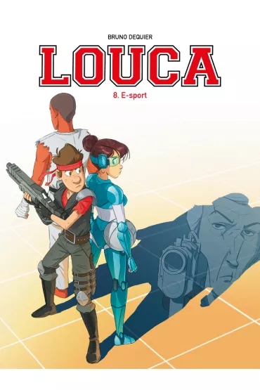 E-sport. Louca. Tom 8 - Bruno Dequier