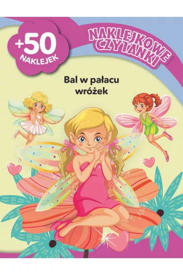 Naklejkowe czytanki. Bal w pa�acu wr�ek - Monika  Kalinowska