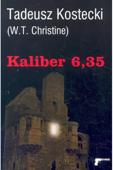 Kaliber 6,35 - Tadeusz Kostecki (Krystyn T. Wand)
