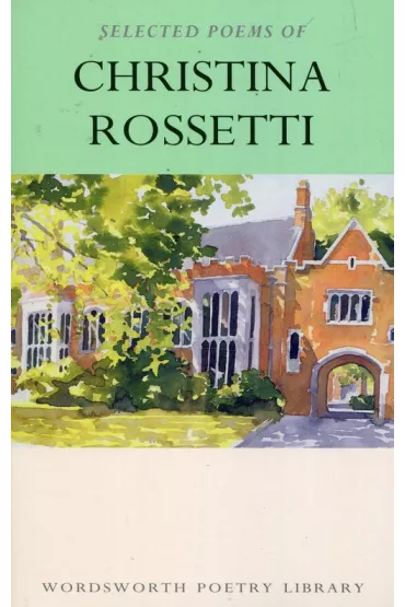 Selected Poems of Christina Rossetti. Wordsworth Poetry Library wer. angielska - Katharine McGowran