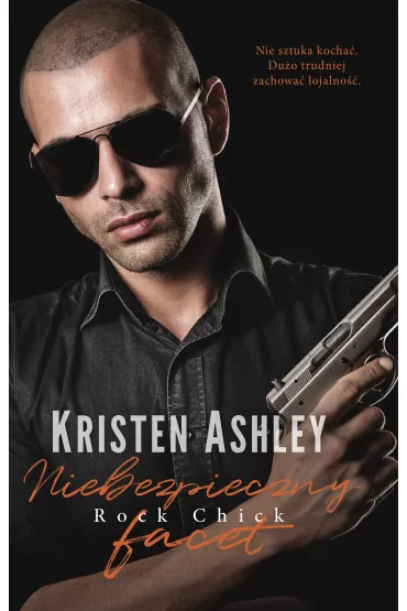 Niebezpieczny facet. Rock Chick. Tom 6 - Kristen Ashley