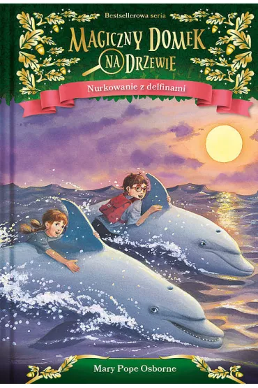 Nurkowanie z delfinami. Magiczny domek na drzewie. Tom 9 - Mary Pope Osborne