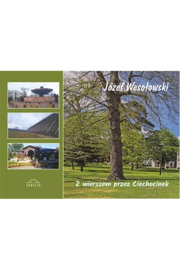 Z wierszem przez Ciechocinek - J�zef  Weso�owski