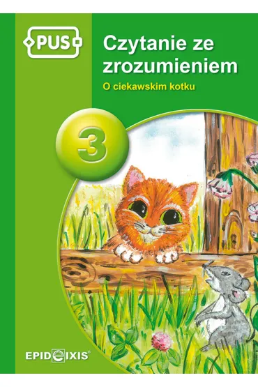 Czytanie ze zrozumieniem 3. O ciekawskim kotku - Agnieszka Piekarska