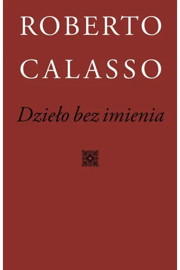 Dzie�o bez imienia - Roberto Calasso