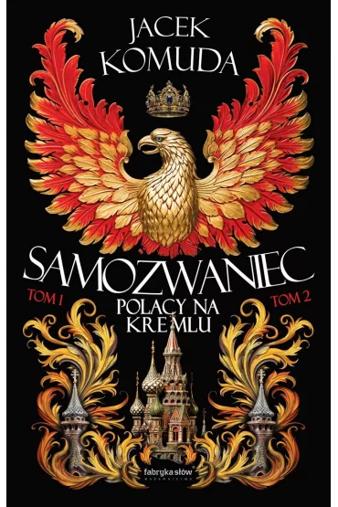 Samozwaniec. Polacy na Kremlu. Tomy 1-2 - Jacek Komuda