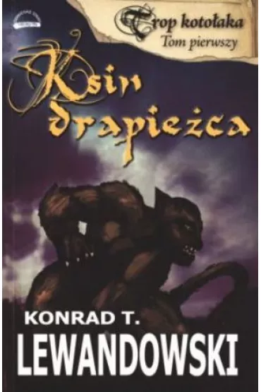 Ksin drapie�ca. Trop koto�aka. Tom 1 - Konrad Tomasz Lewandowski